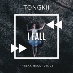 Tongkii - I Fall (Original Mix)