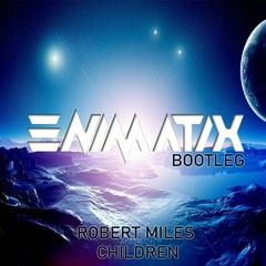ROBERT MILES - CHILDREN - ENIMATIX BOOTLEG