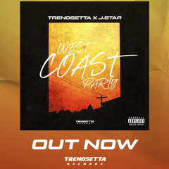 Trendsetta, J.Star “Westcoast Party”