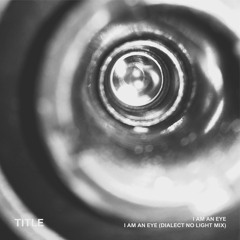 Title - I Am an Eye