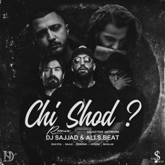 Chi Shod (Ali.S.Beat & DjSajjad)