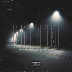 Street Talks (feat. Skinny Raise & Joe West)