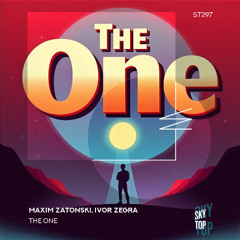 Maxim Zatonski, Ivor Zegra - The One [SkyTop]