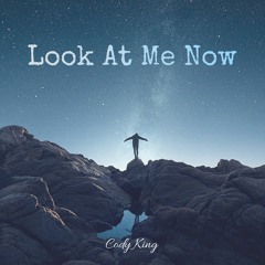 Cody King - Look At Me Now