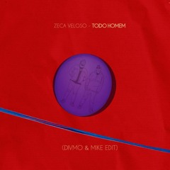 Zeca Veloso - Todo Homem (Divmo & Mike Edit)