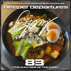 GOMF - Deeper Departures 83 (Duck side of the food)