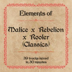 Elements Of Malice x Rebelion x Rooler (Classics)