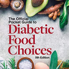 [Free] EBOOK ✏️ The Official Pocket Guide to Diabetic Food Choices, 5th Edition by  A