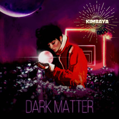 Kimbaya Ripuff - Dark Matter