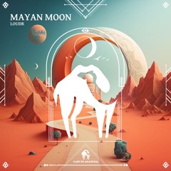 Loudr - Mayan Moon (Cafe De Anatolia)