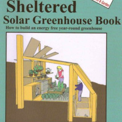 [DOWNLOAD] KINDLE 💜 The Earth Sheltered Solar Greenhouse Book by  Mike Oehler,Mike O