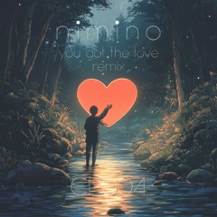 You Got The Love - nimino Remix