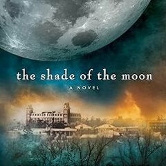 %= The Shade of the Moon BY: Susan Beth Pfeffer (Author) +Read-Full(