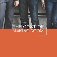 The Cost of Making Room