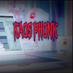 KAOS PHONK