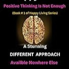 Read B.O.O.K (Award Finalists) We Deserve A Happy Life: Positive Thinking Is Not Enough (H