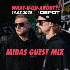 MIDAS - Guest mix WHAT-U-ON-ABOUT!? 14/03/2025