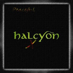 Peaceful - Halcyon X