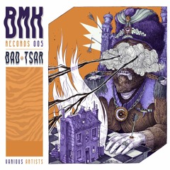 Preview BMK005 - Various artists Vol 3 - Bad TSAR