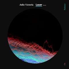PREMIERE : Julio Victoria - On Balance (Lauer Remix)