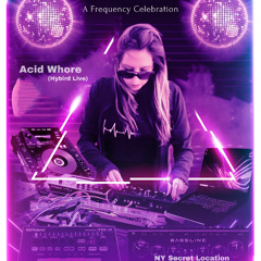 Acid Whore (Hybrid Live Set) | A Frequency Celebration