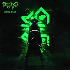 Triggabyte - Crypto Killa (Original Mix)