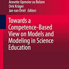 GET PDF 🗸 Towards a Competence-Based View on Models and Modeling in Science Educatio