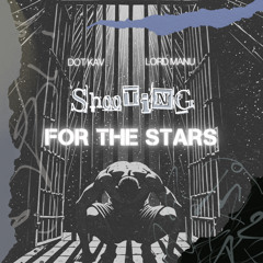 Shooting For The Stars Ft. Lord Manu - DOT KAV