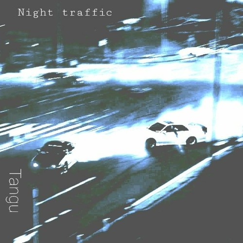 Tangu - Night Traffic