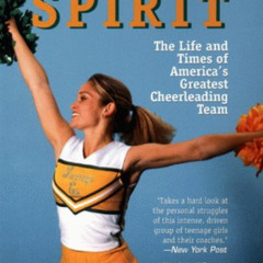 [Get] PDF 📌 We've Got Spirit: The Life and Times of America's Greatest Cheerleading