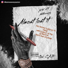 Almost lost it -Ace Ft NateToSwavey