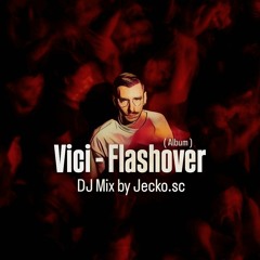 Vici - Flashover (Album) DJ Mix by Jecko SC