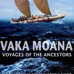 [View] [EBOOK EPUB KINDLE PDF] Vaka Moana, Voyages of the Ancestors: The Discovery and Settlement of