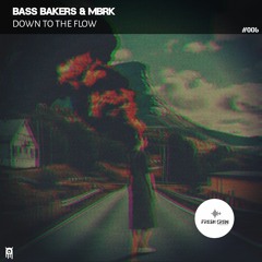 Bass Bakers & MBRK - Down To The Flow