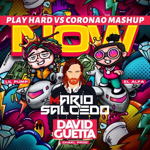 David Guetta Ft. Ne-Yo, Akon, El Alfa - PLAY HARD ✘ CORONAO NOW (Mario Salcedo FESTIVAL MASHUP)