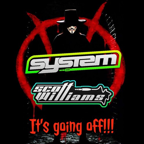 System - Scott Williams - it's going off!!!!