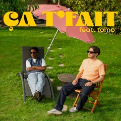 ÇA T'FAIT (feat. tomo)