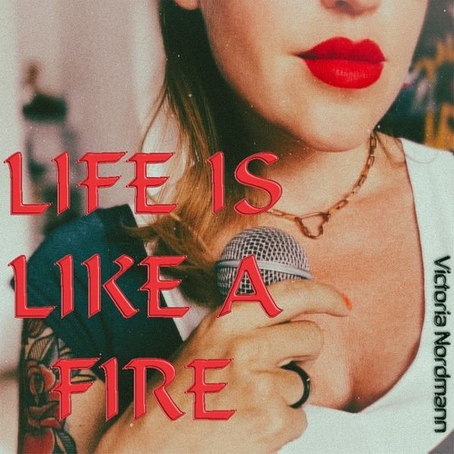 Stream Victoria Nordmann - Life Is Like a Fire by italo disco forever and  more | Listen online for free on SoundCloud