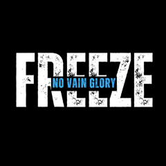No Vain Glory - "FREEZE"