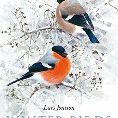 VIEW [KINDLE PDF EBOOK EPUB] Winter Birds by  Lars Jonsson 💌