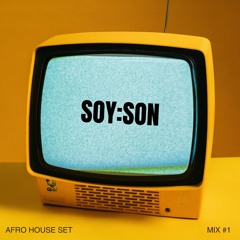 AFROHOUSE SET BY SOYSON.WAV