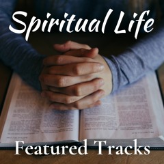 Spiritual Life/Christian Living | Featured Tracks