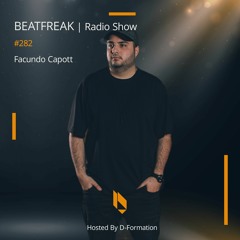 Beatfreak Radio Show By D - Formation #282 | Facundo Capott