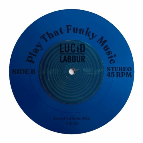Play That Funky Music (Lucid Labour Remix) {Free Download}