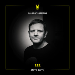 Selador Sessions 353 | Steve Parry