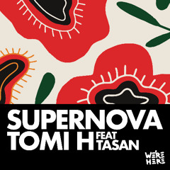 Tomi H, Tasan - Supernova (Original Mix)