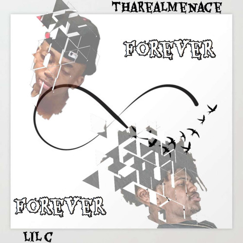 LIL C Ft THAREALMENACE- FOREVER