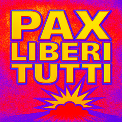 PAX  LIBERI  TUTTI   ( Album in uscita il 7.7.2027)