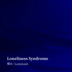 Loneliness Syndrome