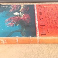 VIEW PDF EBOOK EPUB KINDLE The Silent World by  Captain J.Y. Cousteau 💘